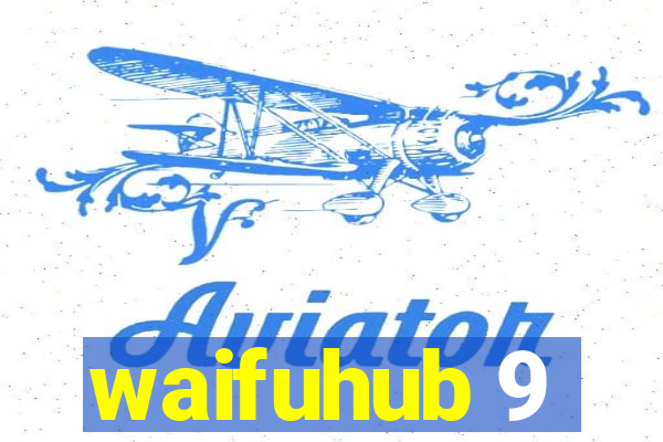 waifuhub 9